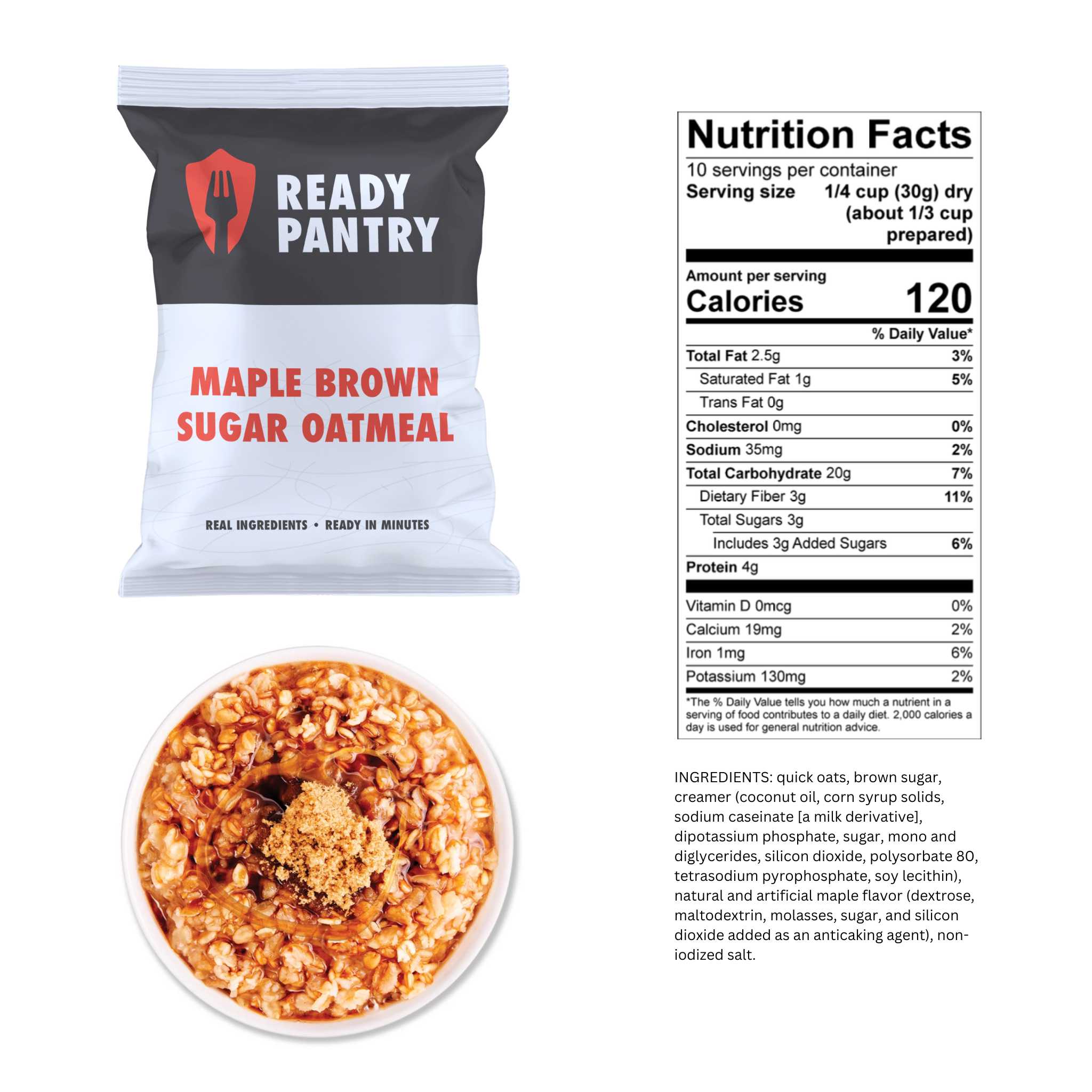 A bag of Ready Pantry Maple Brown Sugar Oatmeal shown on a white background next to a Nutrition Facts label and a bowl of prepared oatmeal. The bag is white and black with red branding, and the bowl contains a brown oatmeal mixture.