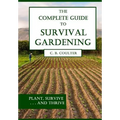 The Complete Guide to Survival Gardening: The Emergence of a New World Agriculture - Paperback