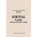 U.S. Army Survival Manual FM 3-05.76 (FM 21-76): Survival Guide Field Pocket Size - Paperback
